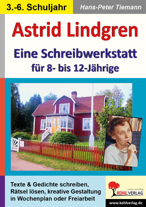 Astrid Lindgren – Eine Schreibwerkstatt für 8- bis 12-Jährige von Tiemann,  Hans-Peter