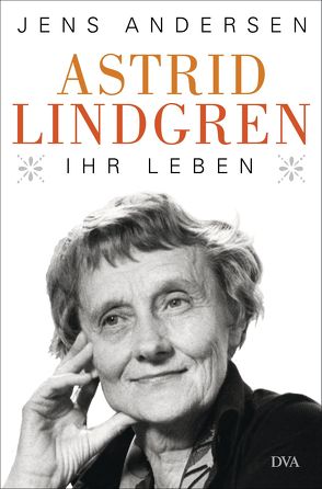 Astrid Lindgren. Ihr Leben von Andersen,  Jens, Sonnenberg,  Ulrich