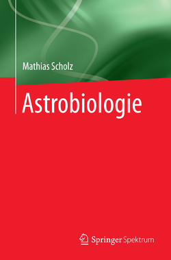 Astrobiologie von Scholz,  Mathias
