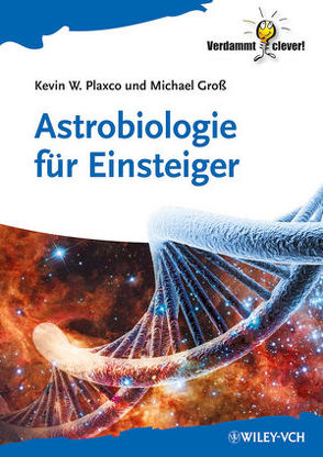 Astrobiologie für Einsteiger von Groß,  Michael, Plaxco,  Kevin W.
