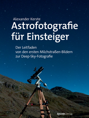 Astrofotografie für Einsteiger von Kerste,  Alexander