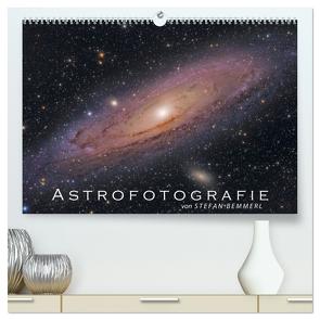 Astrofotografie von Stefan Bemmerl (hochwertiger Premium Wandkalender 2024 DIN A2 quer), Kunstdruck in Hochglanz von Bemmerl,  Stefan