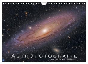 Astrofotografie von Stefan Bemmerl (Wandkalender 2024 DIN A4 quer), CALVENDO Monatskalender von Bemmerl,  Stefan