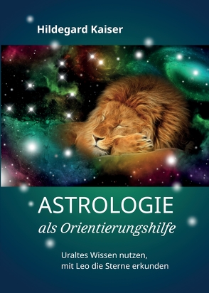 Astrologie als Orientierungshilfe von Kaiser,  Hildegard