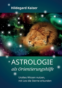 Astrologie als Orientierungshilfe von Kaiser,  Hildegard