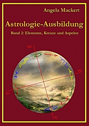 Astrologie-Ausbildung, Band 2 von Mackert,  Angela