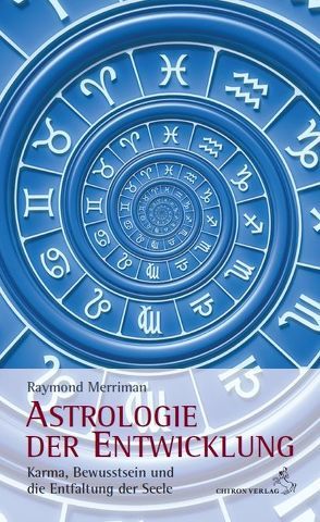 Astrologie der Entwicklung von Merriman,  Raymond A, Schubert-Weller,  Christoph