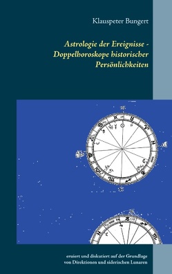 Astrologie der Ereignisse – Doppelhoroskope historischer Persönlichkeiten von Bungert,  Klauspeter