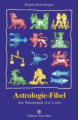 Astrologie-Fibel von Eichenberger,  Brigitte