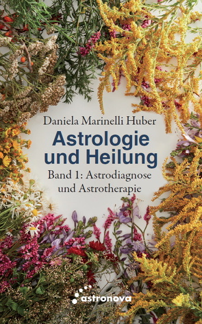 Astrologie und Heilung von Marinelli Huber,  Daniela