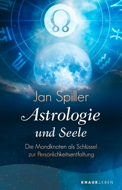 Astrologie und Seele von Spiller,  Jan