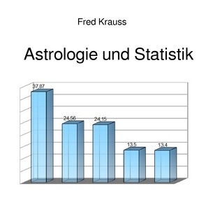 Astrologie und Statistik von Krauss,  Fred