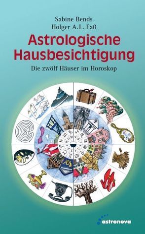 Astrologische Hausbesichtigung von Bends,  Sabine, Faß,  Holger A L