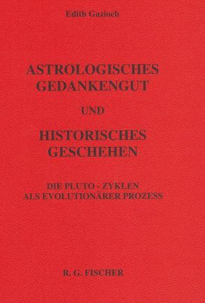 Astrologisches Gedankengut und Historisches Geschehen von Gazioch,  Edith