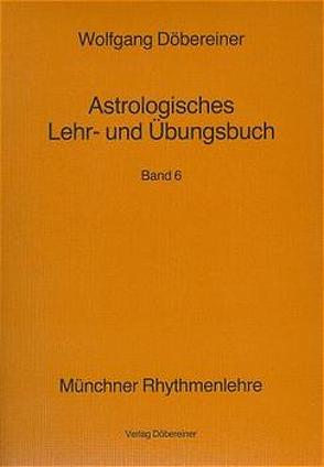 Astrologisches Lehr- und Übungsbuch von Döbereiner,  Wolfgang