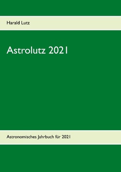 Astrolutz 2021 von Lutz,  Harald