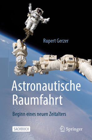 Astronautische Raumfahrt von Gerzer,  Rupert