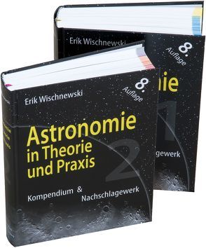 Astronomie in Theorie und Praxis von Wischnewski,  Erik