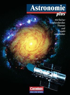 Astronomie plus – Für die Sekundarstufe I und II von Backhaus,  Udo, Lindner,  Klaus