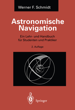 Astronomische Navigation von Schmidt,  Werner F