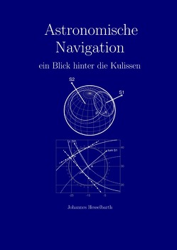 Astronomische Navigation – ein Blick hinter die Kulissen von Hesselbarth,  Johannes
