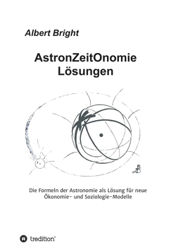 AstronZeitOnomie Lösungen von Bright,  Albert