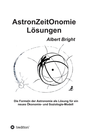 AstronZeitOnomie Lösungen von Bright,  Albert