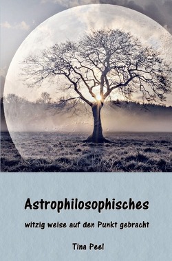Astrophilosophisches von Peel,  Tina