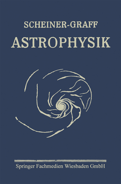 Astrophysik von Graff,  Professor Dr. K., Scheiner,  J.