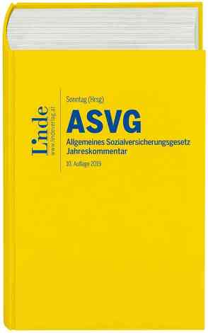 ASVG | Allgemeines Sozialversicherungsgesetz 2019 von Atria,  Robert, Blume,  Andreas, Derntl,  Johannes, Felix,  Ferdinand, Kletter,  Markus, Schober,  Walter, Seyfried,  Hans, Sonntag,  Martin, Souhrada,  Josef, Tarmann-Prentner,  Sieglinde, Wotruba,  Sebastian, Zehetner,  Elisabeth, Ziegelbauer,  Jörg