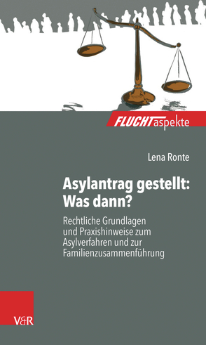 Asylantrag gestellt: Was dann? von Ronte,  Lena