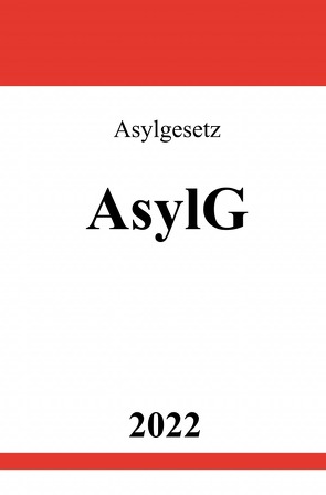 Asylgesetz AsylG 2022 von Studier,  Ronny
