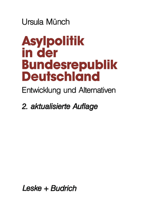 Asylpolitik in der Bundesrepublik Deutschland von Münch,  Ursula