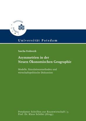 Asymmetrien in der Neuen Ökonomischen Geographie von Frohwerk,  Sascha