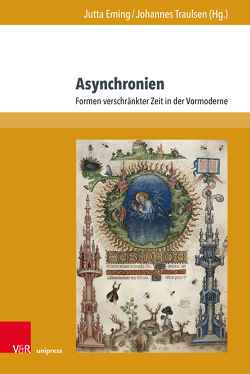 Asynchronien von Benz,  Maximilian, Braun,  Lea, Bühlbäcker,  Bernd, Degler,  Anna, Eming,  Jutta, Freigang,  Christian, Hufnagel,  Nadine, Roling,  Bernd, Schlüter,  Bastian, Simpson,  James, Störmer-Caysa,  Uta, Traninger,  Anita, Traulsen,  Johannes, Trinca,  Beatrice