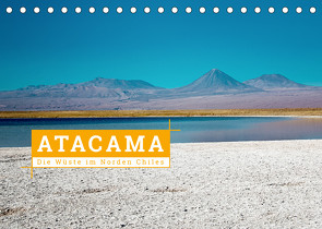 Atacama: Die Wüste im Norden Chiles (Tischkalender 2023 DIN A5 quer) von Hochow,  Kai