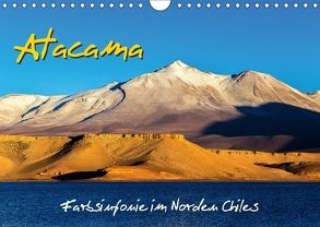Atacama – Farbsinfonie im Norden Chiles (Wandkalender 2018 DIN A4 quer) von Prittwitz,  Michael