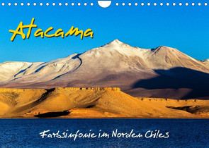 Atacama – Farbsinfonie im Norden Chiles (Wandkalender 2023 DIN A4 quer) von Prittwitz,  Michael