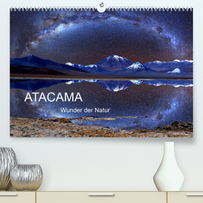 ATACAMA Wunder der Natur (Premium, hochwertiger DIN A2 Wandkalender 2022, Kunstdruck in Hochglanz) von Joecks,  Armin