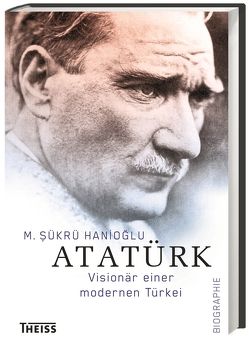 Atatürk von Gabel,  Tobias, Hanioglu,  M. Sükrü
