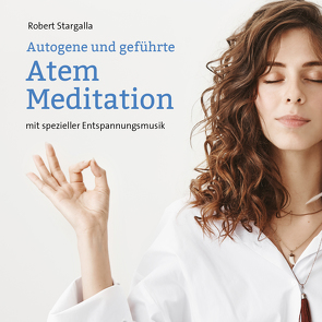 Atem Meditation von Stargalla,  Robert