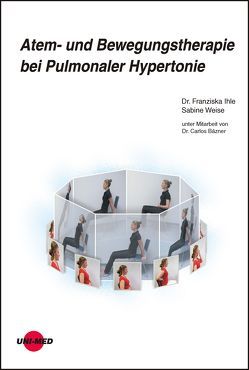 Atem- und Bewegungstherapie bei Pulmonaler Hypertonie von Ihle,  Franziska, Weise,  Sabine