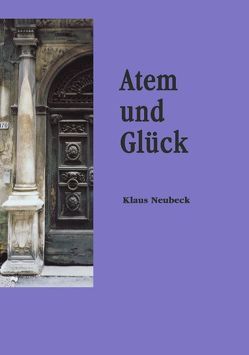 Atem und Glück von Neubeck,  Klaus