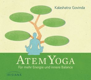Atem Yoga von Govinda,  Kalashatra, Schweppe,  Ronald