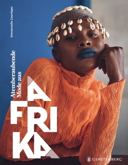 Atemberaubende Mode aus Afrika von Courrèges,  Emmanuelle, Kilian,  Kai