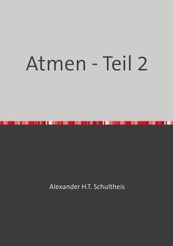 Atemen Teil 2 von Krumbach,  Walter, Schultheis,  Alexander H.T.