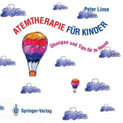 Atemtherapie für Kinder von Hinderfeld,  A., Huber,  C., Linse,  Peter, Lutzki,  M., Mayr,  A., Nowak,  W., Pelkner,  H., Schuster,  W., Spannenkrebs,  B., Springer,  Rr.