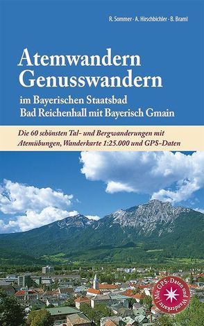 Atemwandern – Genusswandern im Bayerischen Staatsbad Bad Reichenhall mit Bayerisch Gmain von Hirschbichler,  Albert