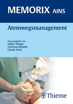 Atemwegsmanagement von Bein,  Berthold, Brambrink,  Ansgar, Byhahn,  Christian, Doerges,  Volker, Krier,  Claude