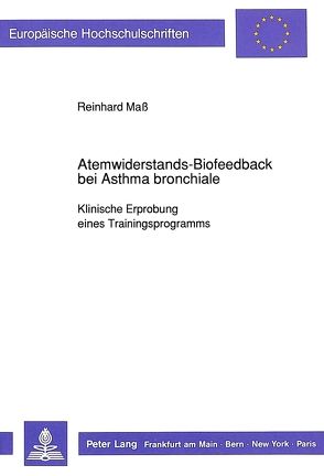Atemwiderstands-Biofeedback bei Asthma bronchiale von Maß,  Reinhard